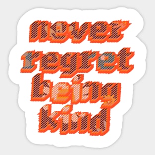 Never regret being kind | Be kind | Floral typography Sticker